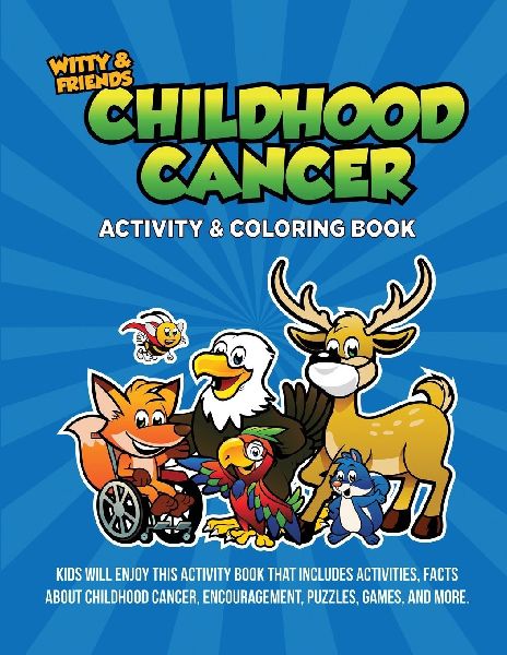 Childhood Cancer Activity & Coloring Book: Kids Will Enjoy This Activity Book That Includes Activites, Facts About Childhood Cancer, Encouragement, Puzzles, Games, And More.