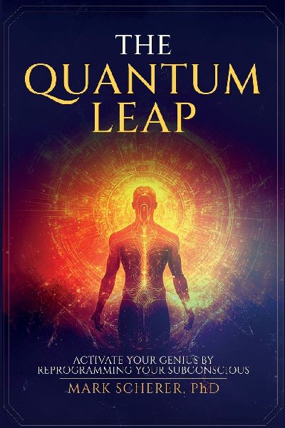 The Quantum Leap: Activate Your Genius by Reprogramming Your Subconscious