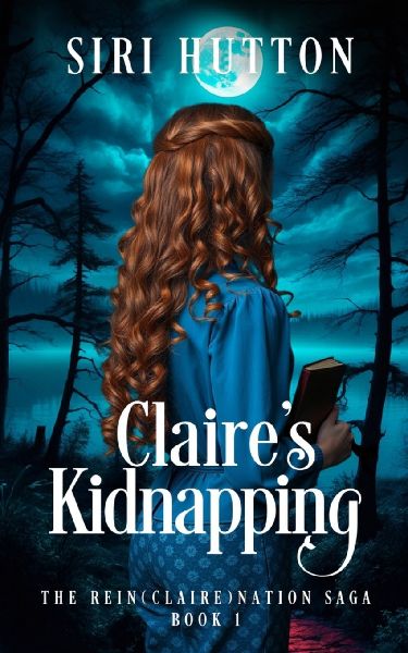 Claires Kidnapping (The Rein(Claire)nation Saga Book 1)