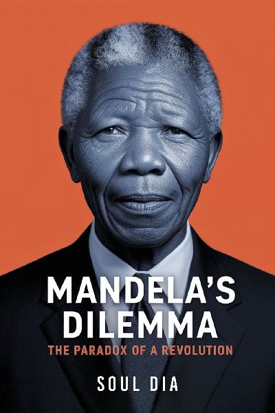 Mandela´s Dilemma: The Paradox of A Revolution
