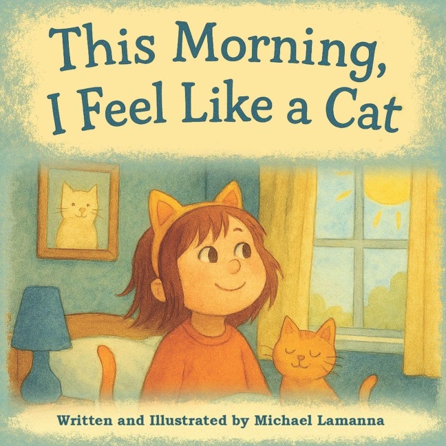 This Morning, I Feel Like a Cat