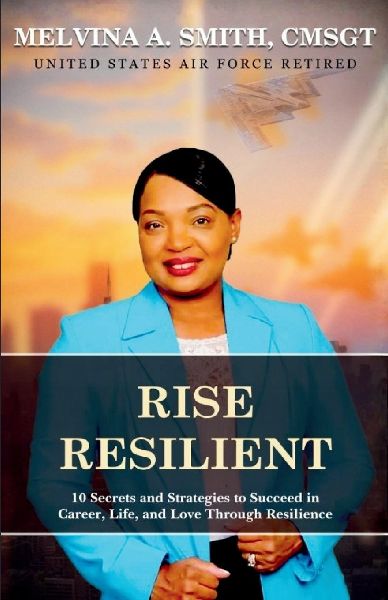 Rise Resilient: 10 Secrets and Strategies to Succeed in Career, Life, and Love Through Resilience