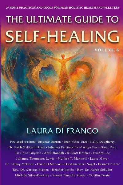 The Ultimate Guide to Self-Healing: 25 Home Practices and Tools for Peak Holistic Health and Wellness