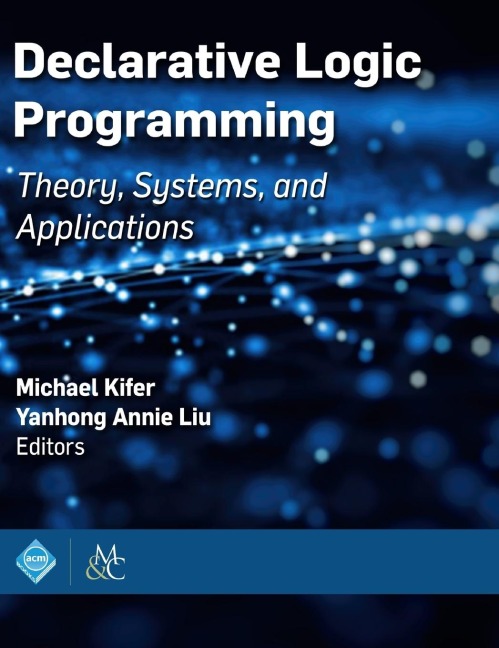 Declarative Logic Programming: Theory, Systems, and Applications