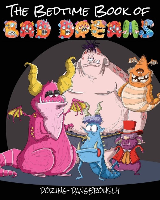 The Bedtime Book of Bad Dreams: Dozing Dangerously