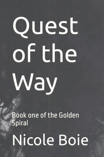 Quest of the Way Book One of the Golden Spiral