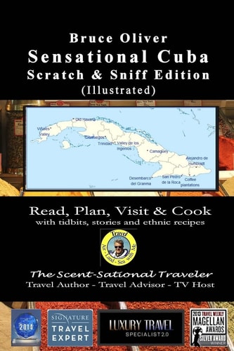 SENSATIONAL CUBA Scratch & Sniff Edition (Illustrated) - Read, Plan, Visit, & Cook With Tidbits, Stories, and Ethnic Recipes