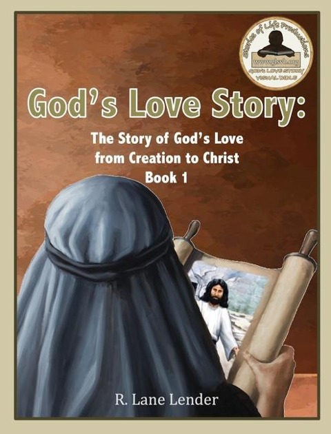 Gods Love Story Book 1: The Story of Gods Love from Creation to Christ