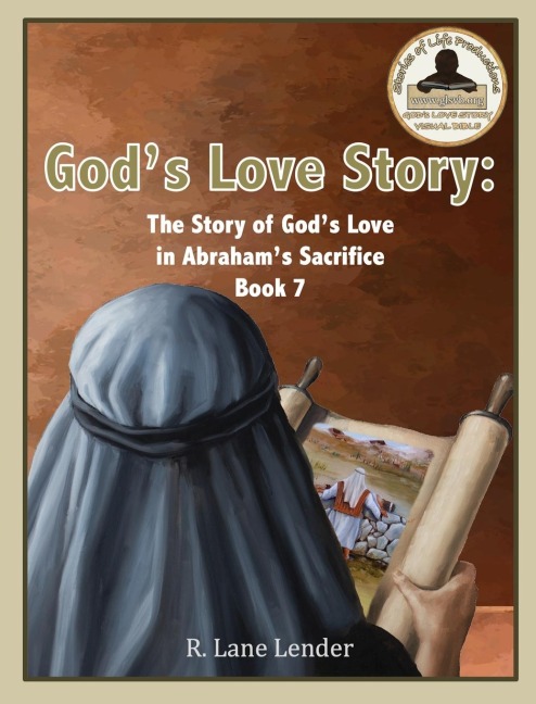 Gods Love Story Book 7: The Story of Gods Love in Abrahams Sacrifice