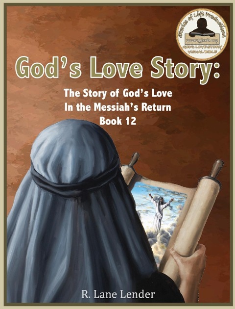 Gods Love Story Book 12: The Story of Gods Love in the Messiahs Return