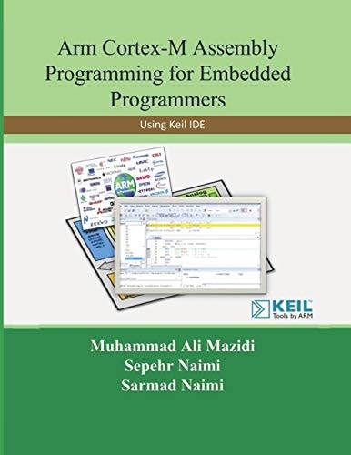 Arm Cortex-M Assembly Programming for Embedded Programmers Using Keil