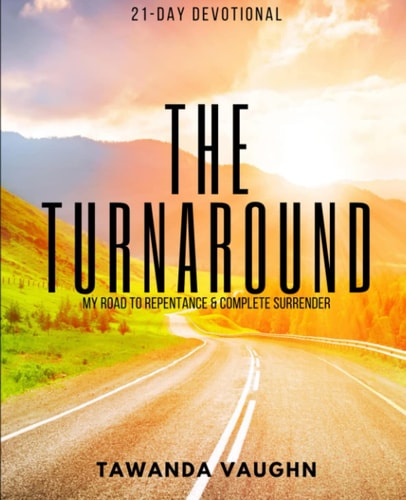 The Turnaround My Road of Repentance and Complete Surrender