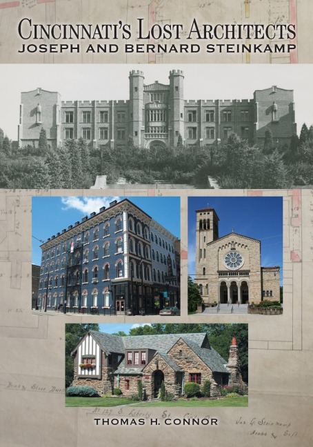 Cincinnatis Lost Architects: Joseph and Bernard Steinkamp