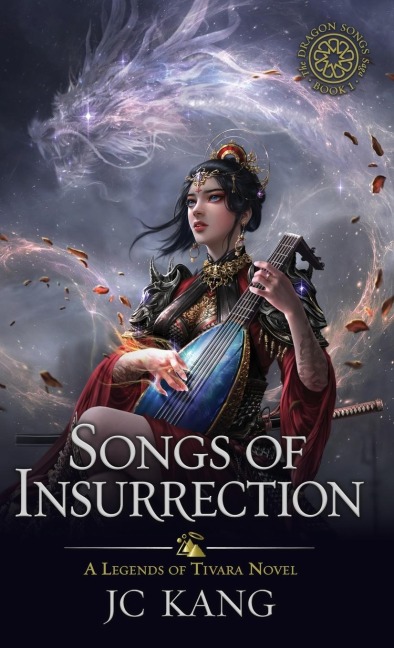 Songs of Insurrection: A Legends of Tivara Story