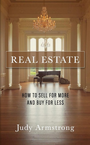 Real Estate How to Sell for More and Buy for Less