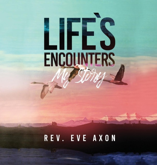 Lifes Encounters: My Story