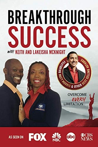 Breakthrough Success with Keith and Lakeisha Mcknight