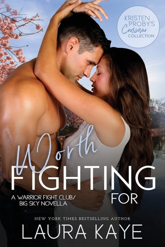 Worth Fighting For A Warrior Fight Club/Big Sky Novella