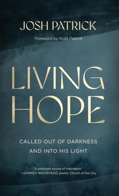 Living Hope: Called Out of Darkness and Into His Light