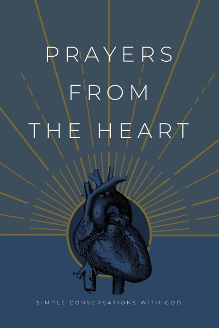 Prayers from the Heart: Simple Conversations with God
