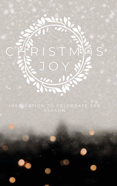 Christmas Joy: Inspiration to Celebrate the Season