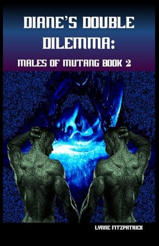 Diane's Double Dilemma Males of Mutang Book Two
