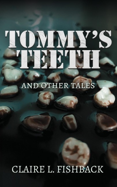 Tommys Teeth and Other Tales