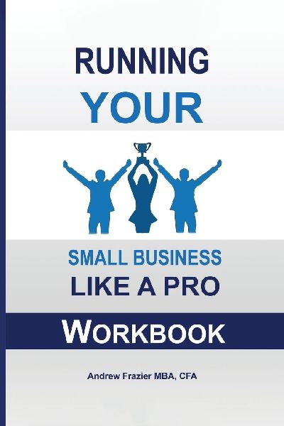 Running Your Small Business Like A Pro: The More You Know, The Faster You Grow