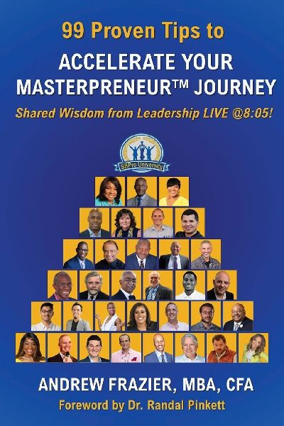 99 Proven Tips to Accelerate Your Masterpreneur Journey: Shared Wisdom from Leadership LIVE @ 8:05!