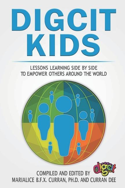 Digcitkids: Lessons Learning Side-By-Side, to Empower Others Around the World