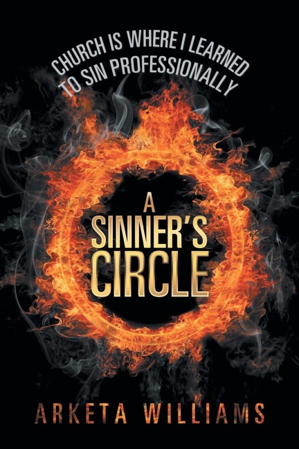 A Sinners Circle: Church Is Where I Learned to Sin Professionally