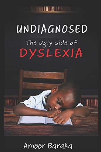 Undiagnosed The Ugly Side of Dyslexia