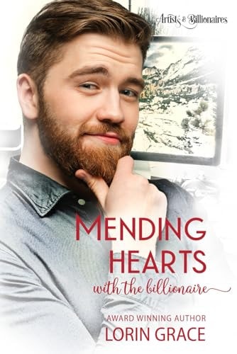 Mending Hearts with the Billionaire A Clean Billionaire Romance