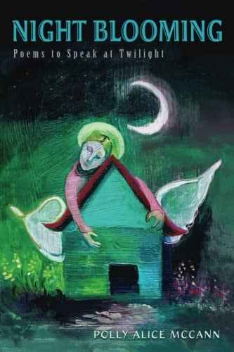 Night Blooming Poems to Speak at Twilight