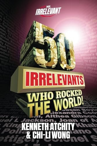 50 Irrelevants Who Rocked The World!