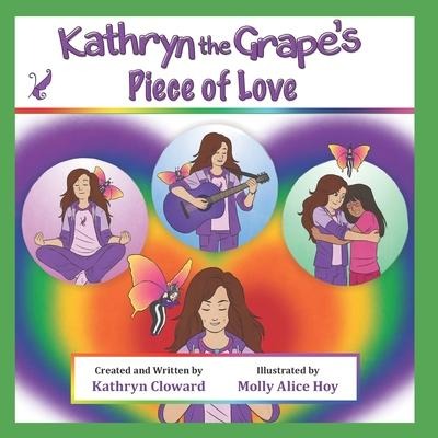 Kathryn the Grapes Piece of Love