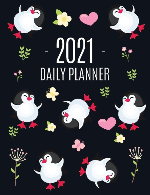 Penguin Daily Planner 2021: Keep Track of All Your Weekly Appointments! | Cute Large Black Year Agenda Calendar with Monthly Spread Views | Funny Animal Planner & Monthly Scheduler | Arctic Bird South Pole | For Goals, School, College, Work, or Office
