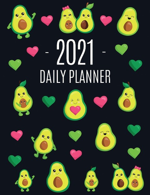 Avocado Daily Planner 2021: Funny & Healthy Fruit Monthly Agenda | For All Your Weekly Meetings, Appointments, Office & School Work | January - December Calendar | Cute Green Berry Year Organizer for Women & Girls | Large Scheduler with Pretty Pink Hearts