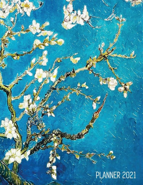 Vincent Van Gogh Planner 2021: Almond Blossom Painting | Artistic Impressionism Year Organizer: January - December | Large Dutch Masters Paintings Art Agenda with White Flowers | Floral Daily Scheduler for Weekly Appointments, Monthly Meetings & Work