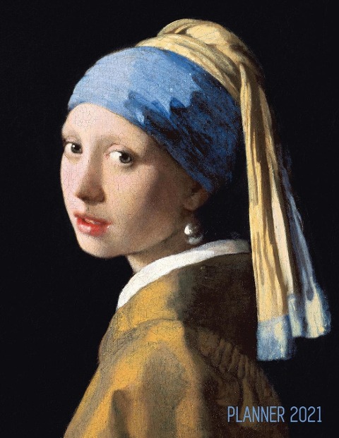 Girl With a Pearl Earring Planner 2021: Johannes Vermeer Daily Agenda: January - December | Artistic Weekly Scheduler with Dutch Master Painting | Pretty Amsterdam Art Year Organizer | For Monthly Appointments, Family, School, Office Meetings, Work, Goals