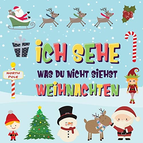 Ich Sehe Was Du Nicht Siehst - Weihnachten Findest Du Den Weihnachtsmann, Die Elfen und Das Rentier? Ein Lustiges Winter-Weihnachtsspiel Zum Suchen und Finden Für 2-4 Jährige Kinder!
