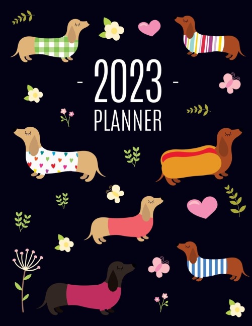 Dachshund Planner 2023: Funny Dog Monthly Agenda | January-December Organizer (12 Months) | Cute Puppy Scheduler with Flowers & Pretty Pink Hearts