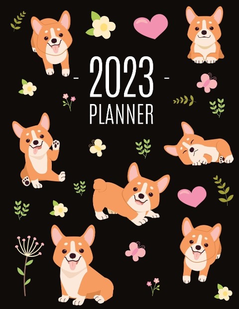 Corgi Planner 2023: Daily Organizer: January-December (12 Months) | Beautiful Agenda with Adorable Dogs