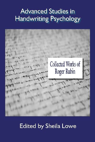 Advanced Studies in Handwriting Psychology - Collected Works of Roger Rubin