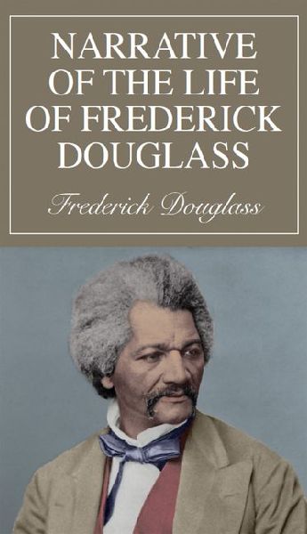 Narrative of the Life of Frederick Douglass: An American Slave