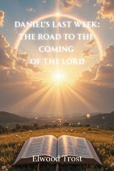 Daniels Last Week: The Road to the Coming of the Lord