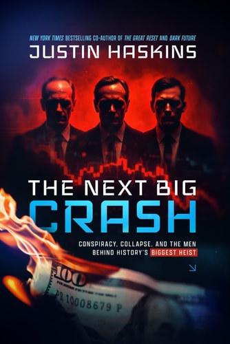 The Next Big Crash - Conspiracy, Collapse, and the Men Behind History's Biggest Heist