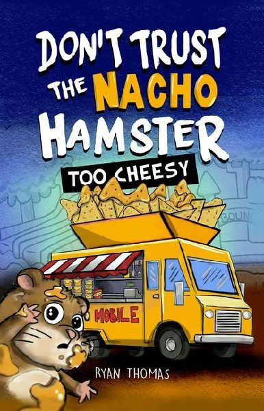 Dont Trust the Nacho Hamster: Too Cheesy