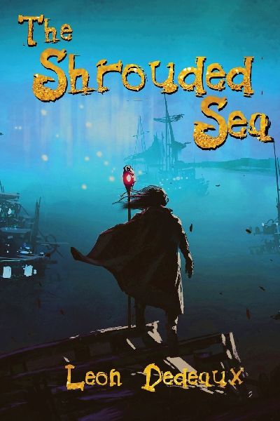 The Shrouded Sea: A YA Fantasy Adventure for All Ages