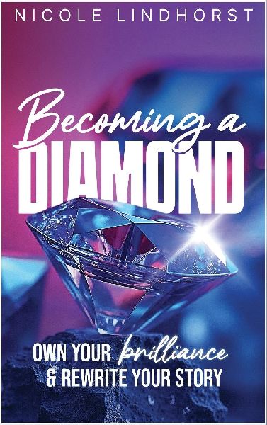 Becoming a Diamond: Own Your Brilliance & Rewrite your Story